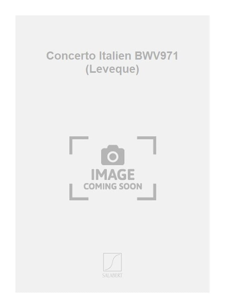 Concerto Italien BWV971 (Leveque)